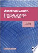 Autoregolazione. Strategie cognitive dell'autocontrollo