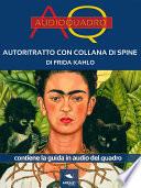 Autoritratto con collana di spine di Frida Kahlo