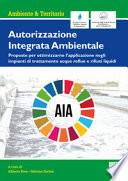 Autorizzazione Integrata Ambientale. Proposte per ottimizzarne l'applicazione negli impianti di trattamento acque reflue e rifiuti liquidi