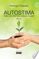 Autostima: Tutto ciò che non cresce muore!