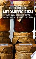 Autosufficienza: Una guida completa per la sopravvivenza dell'intera famiglia!