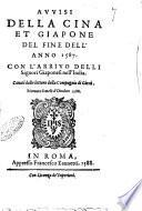 Auuisi della Cina et Giapone del fine dell'anno 1587. Con l'arriuo delli signori giaponesi nell'India. Cauati dalle lettere della Compagnia di Giesù. Riceuute il mese d'ottobre 1588