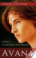 Avana, libro 2: La ricerca dei Maghi