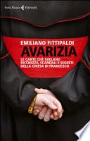 Avarizia. Le carte che svelano ricchezza, scandali e segreti della Chiesa di Francesco