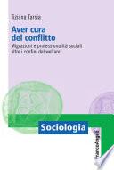 Aver cura del conflitto. Migrazioni e professionalità sociali oltre i confini del welfare