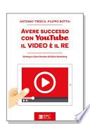 Avere successo con YouTube: il Video è il RE