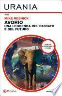 Avorio: una leggenda del passato e del futuro (Urania)