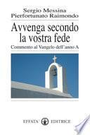 Avvenga secondo la vostra fede