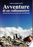 Avventure di un radioamatore dall'Artide alla foresta amazzonica, dalle Ande all'Himalaya