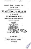 Avvertimenti instruttivi dell'Eminentissimo, e Reverendissimo signor cardinale Francesco Cesarei Leoni vescovo di Jesi al dilettissimo clero, e popolo della sua diocesi