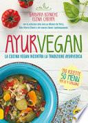 Ayurvegan. La cucina vegan incontra la tradizione ayurvedica
