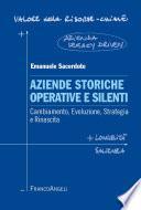 Aziende storiche operative e silenti. Cambiamento, evoluzione, strategia e rinascita