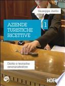 Aziende turistiche ricettive. Diritto e tecniche amministrative
