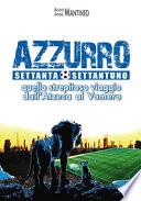 Azzurro 70/71. Quello strepitoso viaggio dall'Azteca al Vomero