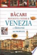 Bacari ristoranti e osterie di Venezia e dintorni. 160 proposte
