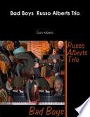 Bad Boys Russo Alberts Trio