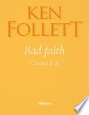Bad faith-Cattiva fede. Ediz. bilingue