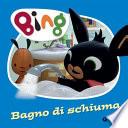 Bagno di schiuma. Bing. Ediz. a colori