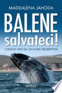 Balene, salvateci!