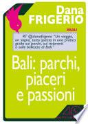 Bali: parchi, piaceri e passioni