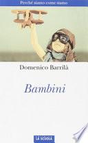 Bambini. Perché siamo come siamo