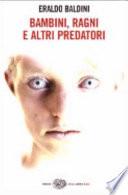 Bambini, ragni e altri predatori
