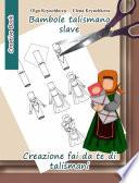 Bambole talismano slave. Creazione fai da te di talismani