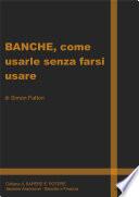 Banche, come usarle senza farsi usare