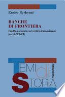 Banche di frontiera. Credito e moneta sul confine italo-svizzero (secoli XIX-XX)