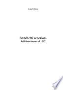 Banchetti veneziani dal Rinascimento al 1797