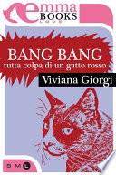 Bang Bang. Tutta colpa di un gatto rosso