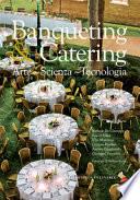 Banqueting & catering. Arte, scienza, tecnologia