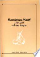 Bartolomeo Pinelli, 1781-1835, e il suo tempo