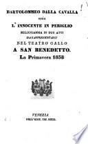 Bartolommeo dalla Cavalla, ossia L'innocente in periglio, melodramma in due atti da rappresentarsi nel Teatro Gallo a San Benedetto la primavera 1838