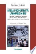 Bassa produttività: lavorare di più. Facciamo un po' di chiarezza su chi deve lavorare di più e dove recuperare la produttività
