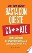 Basta con queste ca**ate