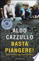 Basta piangere! Storie di un'Italia che non si lamentava