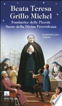 Beata Teresa Grillo Michel. Fondatrice delle Piccole Suore della Divina Provvidenza