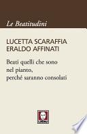 Beati quelli che sono nel pianto, perché saranno consolati