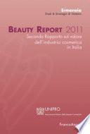 Beauty Report 2011. Secondo rapporto sul valore dell'industria cosmetica in Italia