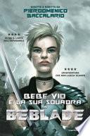 BeBlade. Bebe Vio e la sua squadra