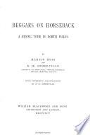 Beggars on horseback, a tour in north Wales, by Martin Ross and E.Œ. Somerville