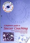Beginners Guide to Soccer Coaching