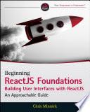 Beginning ReactJS Foundations Building User Interfaces with ReactJS