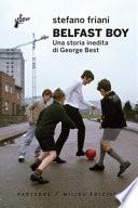 Belfast boy. Una storia inedita di George Best