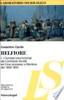Belfiore: Costituti, documenti tradotti dal tedesco ed altri materiali inediti del processo ai Comitati insurrezionali del Lombardo-Veneto (1852-1853)