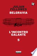 Belgravia capitolo 5 - L’incontro galante