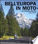 Bell'Europa in moto. I 25 itinerari migliori