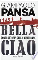 Bella ciao. Controstoria della Resistenza