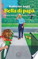 Bella di papà. La figura del padre nella cultura contemporanea